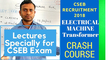 CSEB Recruitment 2017-18 | Crash Course | Lecture for Electrical Machine - Working of Transformer
