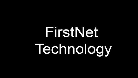 Part THREE  FirstNet Technology