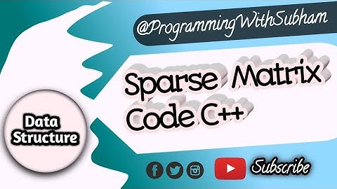 Sparse Matrix Code C++ | Check given Matrix is Sparse Matrix  or Not.