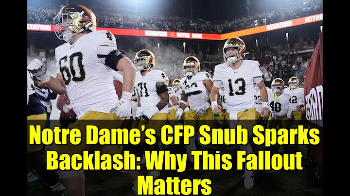 Notre Dame’s CFP Snub Sparks Backlash: Why This Fallout Matters