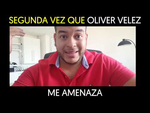 OLIVER VELEZ ME AMENAZÓ POR 2DA VEZ
