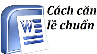 Cách căn lề trong word chuẩn nhất