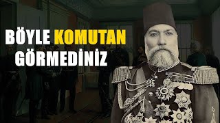 Osmanlı'nın En Büyük Komutanlarından Biri | Şanı Büyük Gazi Osman Paşa