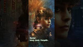 Rachel song.remix .Vangelis. #movie#bladerunner