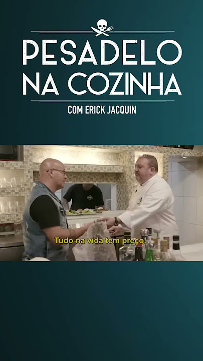 Melhores broncas de Erick Jacquin no Pesadelo na Cozinha: vídeo revela, Zappeando Televisão