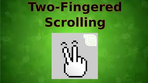 Enable Two-Fingered Scrolling in Linux Mint 17.2