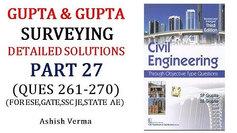 GUPTA & GUPTA Surveying|Detailed Explanation|Ques 261 -270||ESE|GATE|SSCJE|PSC AE||Part-27|ESGATEWiz