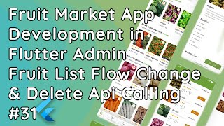 Flutter Admin App: Delete Fruit Item API Integration | Fruit Market App Backend Calling #31