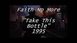 Faith No More - Take This Bottle (Lyric video)