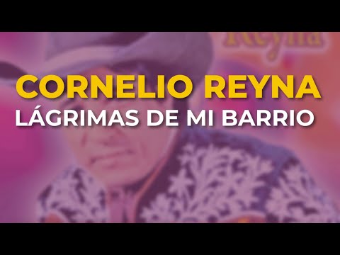 Cornelio Reyna - Lágrimas de Mi Barrio (Audio Oficial)