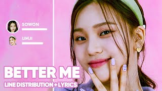 GFRIEND Sowon &amp; Umji - Better Me (Line Distribution + Lyrics Color Coded) PATREON REQUESTED