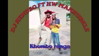 DJ HENDZO [THE PIT BULL] FT HW MAKHUBELE  - KHOMBO RANGA