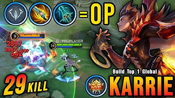29 Kills!! New OP Build for Karrie (PLEASE TRY) - Build Top 1 Global Karrie ~ MLBB