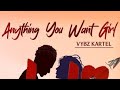 Vybz Kartel - Anything You Want Girl (Official Audio Lyrics)
