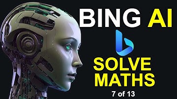How to Sovle Complex Mathematics using Bing AI - Part 7 of 13
