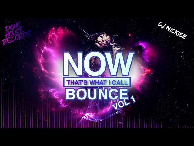 Dj Nickiee - NOW! That's What I Call Bounce Volume 1 - DHR class=