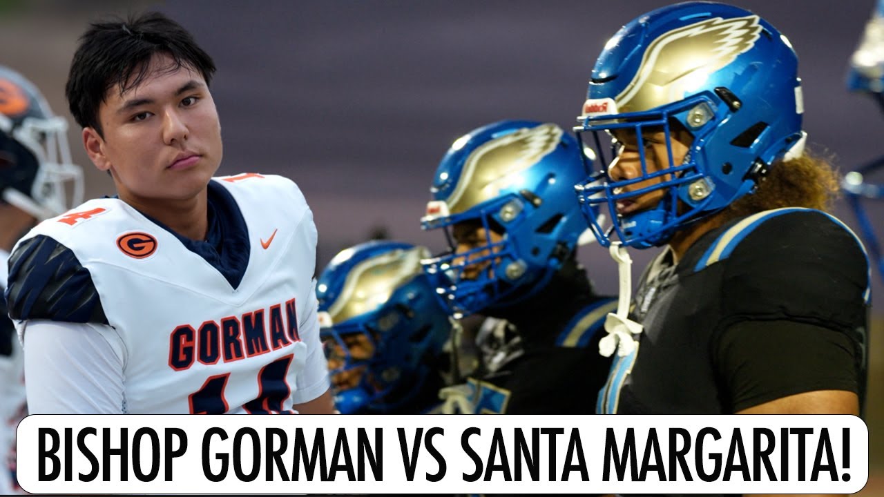 THUNDER in SoCal! Bishop Gorman vs Santa Margarita in FRONT of a Raucous Sold-Out Crowd