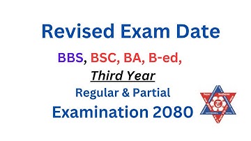 [Revised] Exam Schedule: 4 Years B.Sc., B.B.S., B.A. , B.Ed. 3rd Year-2079