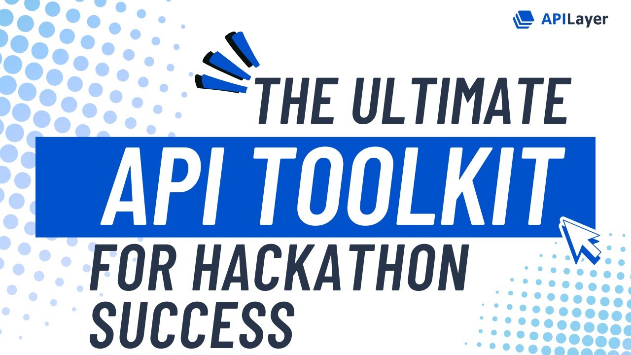 The Ultimate API Toolkit for Hackathon Success