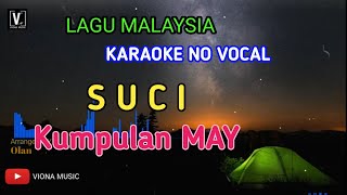 MAY - SUCI [ KARAOKE ] NO VOCAL | LAGU MALAYSIA 90 AN