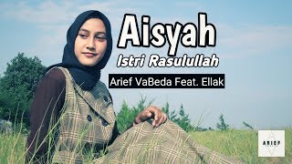 AISYAH ISTRI RASULULLAH - ARIEF VABEDA FEAT. ELLAK [ Cover ]