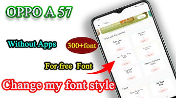 How to change the font without paying in oppo A57