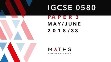 IGCSE MATHS PAPER 3 EXTENDED 0580 MAY/JUNE 2018 PAPER 33 SOLVED. M/J/33/18. MATHS FOR EVERYTHING