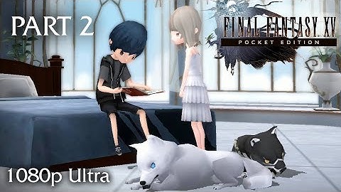 Final Fantasy XV Pocket Edition Walkthrough Part 2