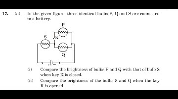 three identical bulb P, Q and S are connected to battery compare the brightness of bulb