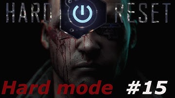 Hard Reset Part 15 New Game Hard Mode
