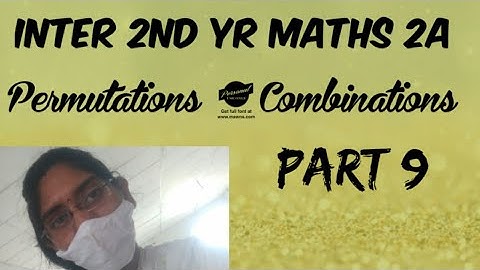 Permutations & Combinations || Maths 2A Permutations & Combinations