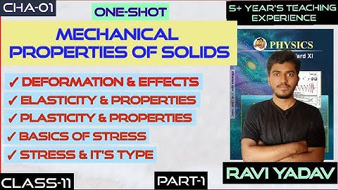 MECHANICAL PROPERTIES OF SOLIDS (PART-1) | DEFORMATION, ELASTICITY, PLASTICITY & CONCEPTS OF STRESS