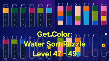 Get Color: Water Sort PuzzleLevel 47 - 49