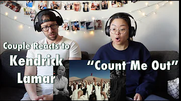 Couple Reacts to Kendrick Lamar "Count Me Out"