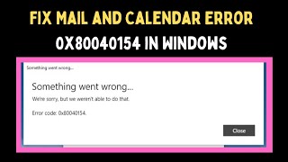 How to Fix Mail and Calendar Error 0x80040154 in Windows 11