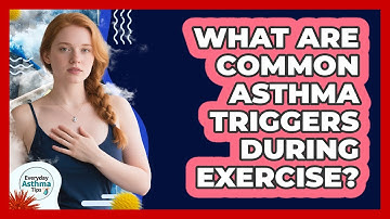 What Are Common Asthma Triggers During Exercise? - Everyday Asthma Tips