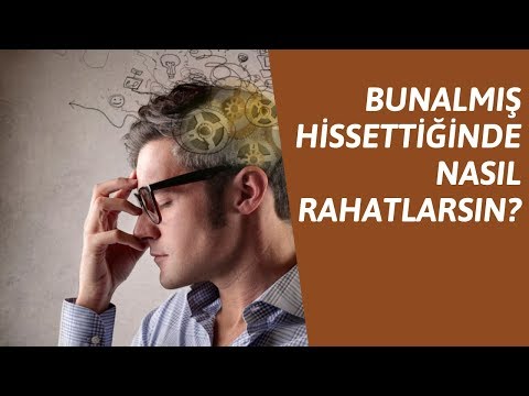 Bunalmış Hissettiğinde Nasıl Rahatlarsın?