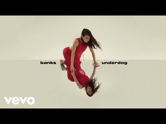 Banks - Underdog