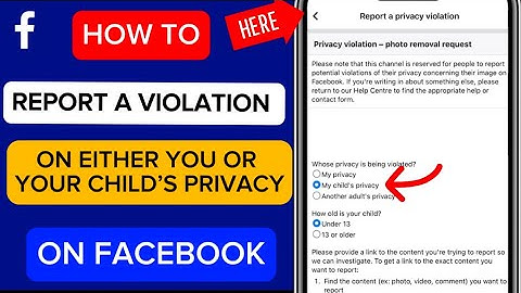 How to Report a Violation on either you or your child’s privacy on Facebook | Posted a Photo/Video.