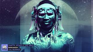 Dimitri Vegas & Like Mike - Wakanda (The Remixes)