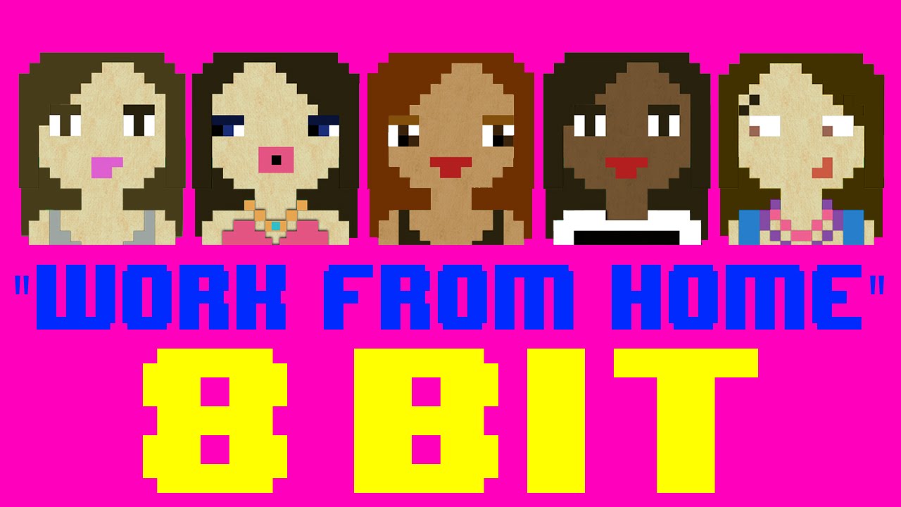 Work From Home (8 Bit Cover Version) [Tribute to Fifth Harmony] - 8 Bit ...