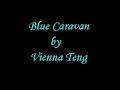 Blue Caravan by Vienna Teng