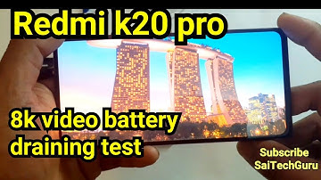 Redmi k20 pro battery drain playing 8k video