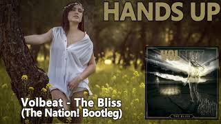 Volbeat - The Bliss (The Nation! Bootleg Mix) [HANDS UP]