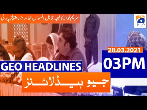 Geo Headlines 03 PM - 28th March 2021