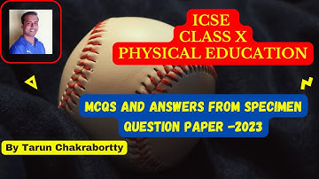 ICSE Class X PE - MCQs and Answers from Specimen Question Paper-2023@PEWorlds