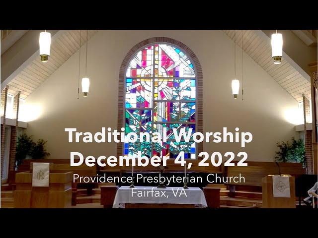 Providence Presbyterian Church, Fairfax, VA - Traditional Worship, December 4, 2022