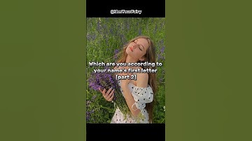 Which are you according to your name