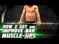 HOW TO get and IMPROVE BAR MUSCLE UPS