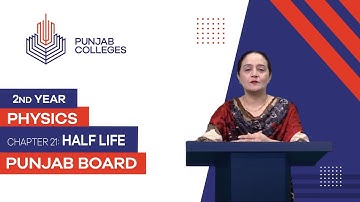 PGC Lectures-Inter Part II-Punjab Board-Physics-Chapter 21-Lecture 7 - Half Life